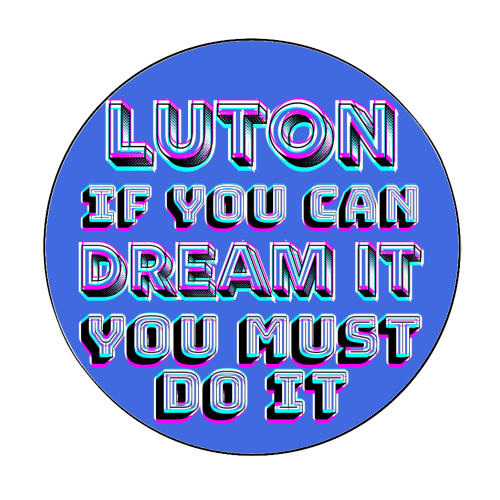 Luton - If you can dream it - Circle Sticker by AP