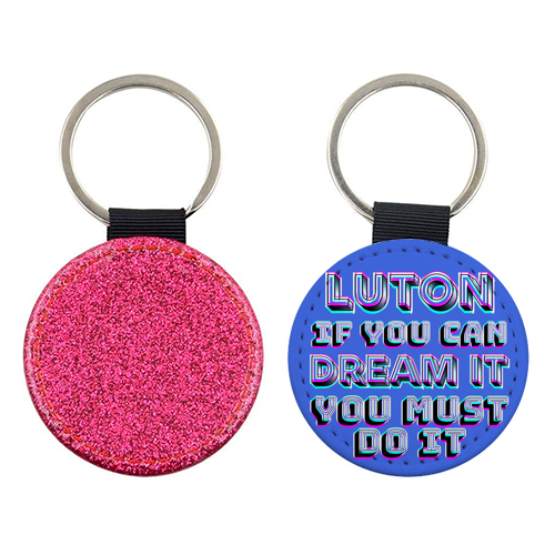 Luton - If you can dream it - keyring by AP