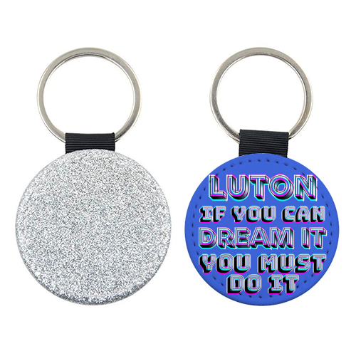 Luton - If you can dream it - keyring by AP
