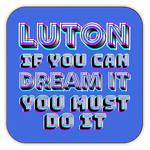 Luton - If you can dream it - personalised beer coaster by AP
