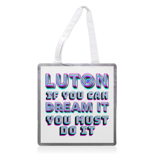 Luton - If you can dream it - printed canvas tote bag by AP