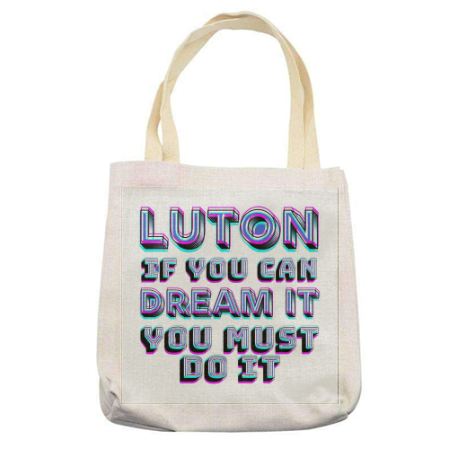Luton - If you can dream it - printed canvas tote bag by AP