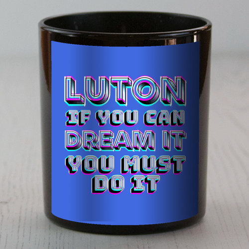 Luton - If you can dream it - scented candle by AP