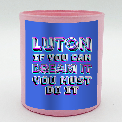 Luton - If you can dream it - scented candle by AP