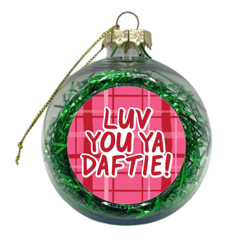 Luv you ya Daftie! - xmas bauble by The Boy and the Bear