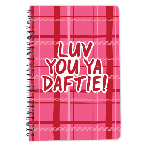 Luv you ya Daftie! - personalised A4, A5, A6 notebook by The Boy and the Bear