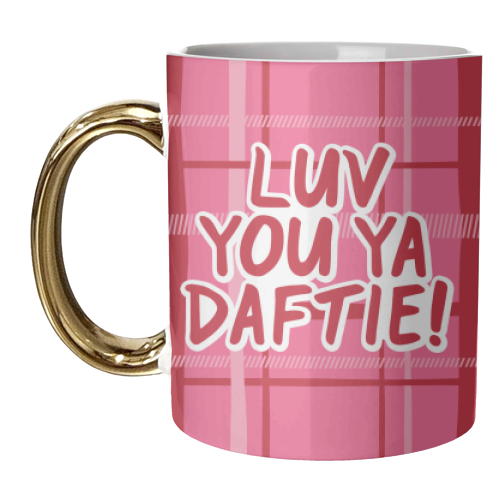 Luv you ya Daftie! - unique mug by The Boy and the Bear