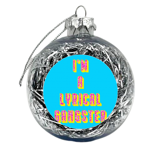 Lyrical Gangster - xmas bauble by Wallace Elizabeth