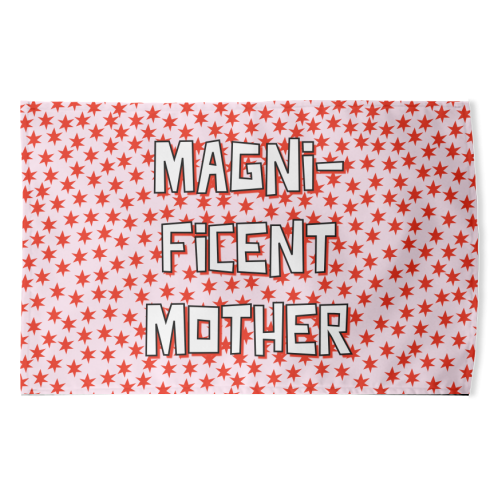 Magnificent Mother - funny tea towel by Adam Regester