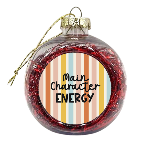 Main Character Energy - xmas bauble by Giddy Kipper