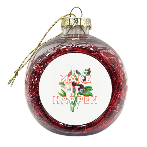 Make It Happen - xmas bauble by The 13 Prints