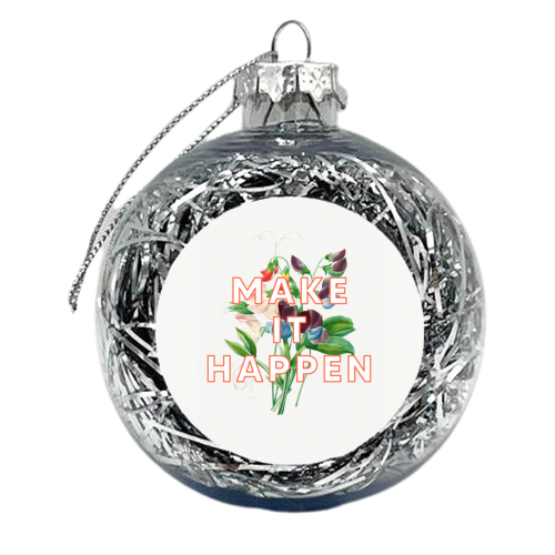 Make It Happen - xmas bauble by The 13 Prints