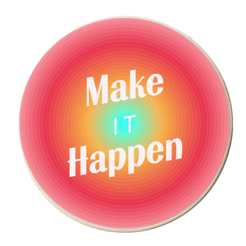 Make It Happen - Gradient Typography - personalised beer coaster by Ania Wieclaw