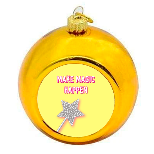 Make Magic Happen - colourful christmas bauble by Adam Regester