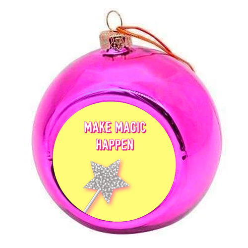 Make Magic Happen - colourful christmas bauble by Adam Regester