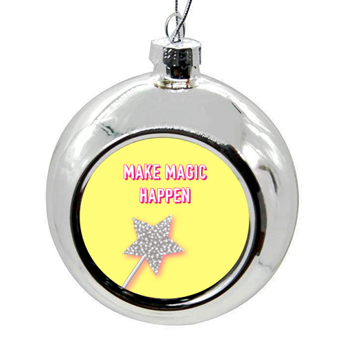 Make Magic Happen - colourful christmas bauble by Adam Regester