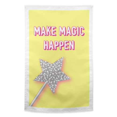 Make Magic Happen - funny tea towel by Adam Regester