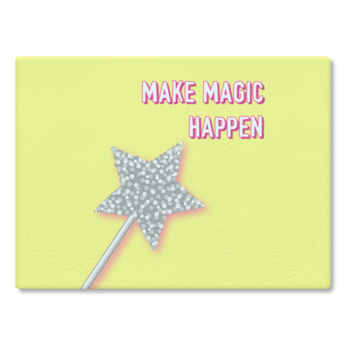 Make Magic Happen - glass chopping board by Adam Regester