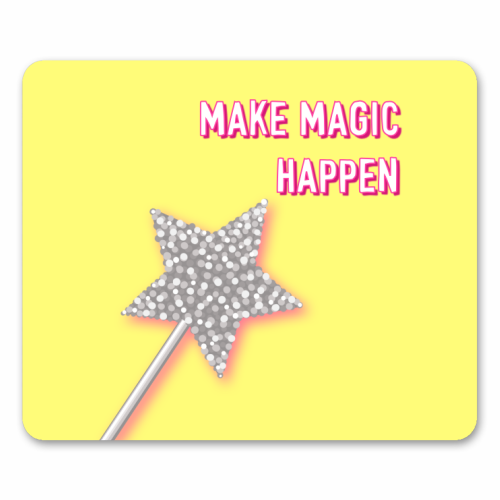Make Magic Happen - mouse mat by Adam Regester