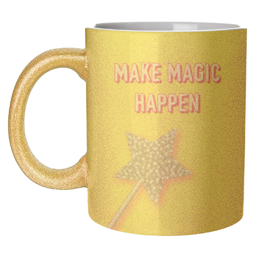 Make Magic Happen - unique mug by Adam Regester