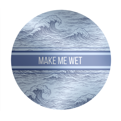 Make me wet - Circle Sticker by Lilly Rose