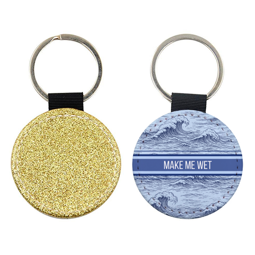 Make me wet - keyring by Lilly Rose