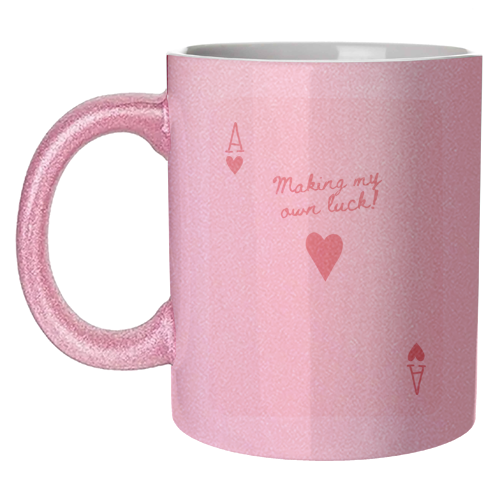 Making My Own Luck - unique mug by Lilly Rose