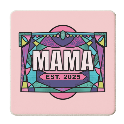 MAMA EST. 2025 - NEW MAMA'S THIS ONE'S FOR YOU! - personalised beer coaster by Mad Philomena
