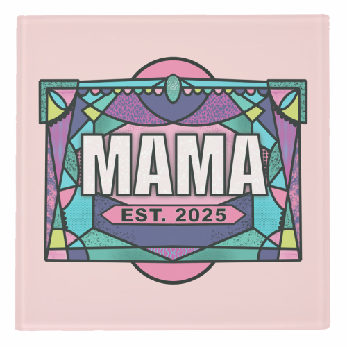 MAMA EST. 2025 - NEW MAMA'S THIS ONE'S FOR YOU! - personalised beer coaster by Mad Philomena