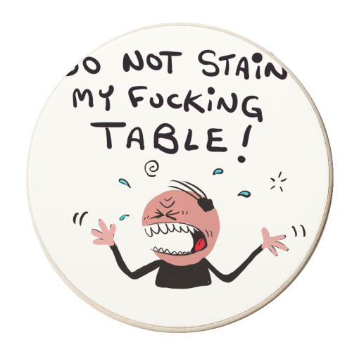 Man Do Not Stain My Table - personalised beer coaster by David Black