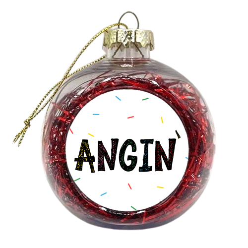 Manchester Slang Angin ' - Hanging - Mancunian - xmas bauble by Lisa Wardle
