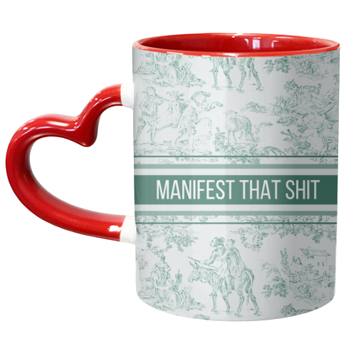 MANIFEST THAT SHIT - unique mug by Lilly Rose