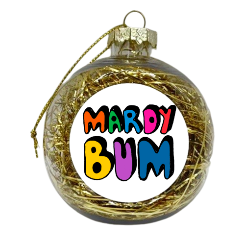 Mardy Bum hand typography lettering - xmas bauble by PixieDrew