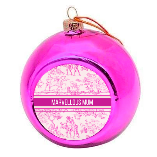 MARVELLOUS MUM - colourful christmas bauble by Lilly Rose