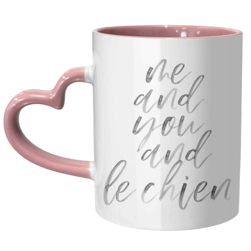 Me and You and Le Chien Watercolor Script - unique mug by Toni Scott