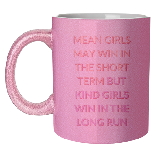 Mean Girls Fail Kind Girls Win - unique mug by Nida Designs