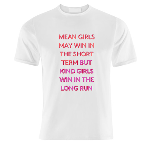 Mean Girls Fail Kind Girls Win - unique t shirt by Nida Designs