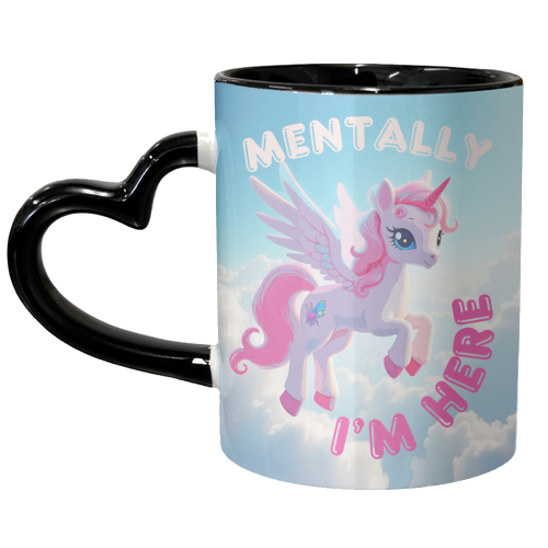 Mentally I'm Here - unique mug by Lilly Rose