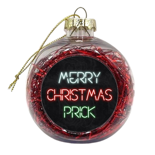 Merry Christmas prick neon lights - xmas bauble by The Girl Next Draw