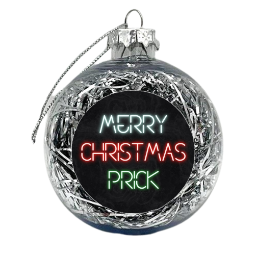 Merry Christmas prick neon lights - xmas bauble by The Girl Next Draw