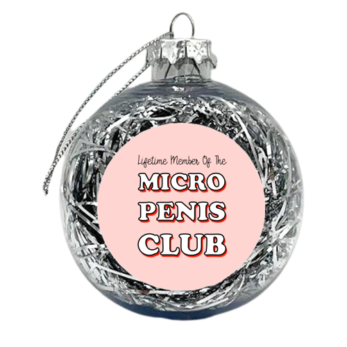 Micro Penis Club - xmas bauble by Adam Regester
