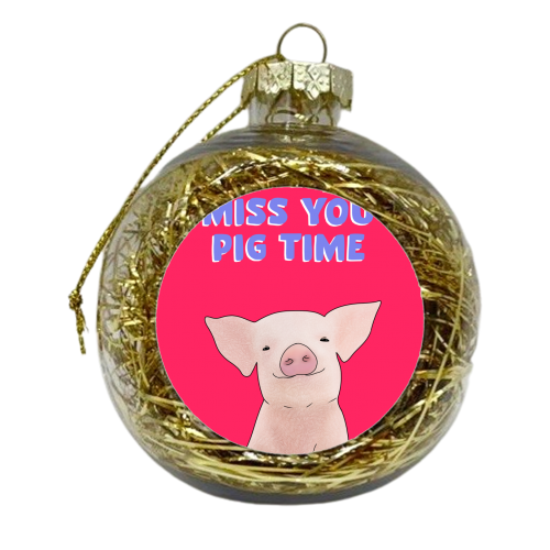 Miss You Pig Time - xmas bauble by Pink and Pip