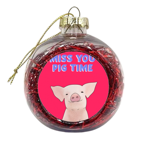Miss You Pig Time - xmas bauble by Pink and Pip