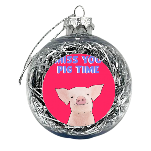 Miss You Pig Time - xmas bauble by Pink and Pip