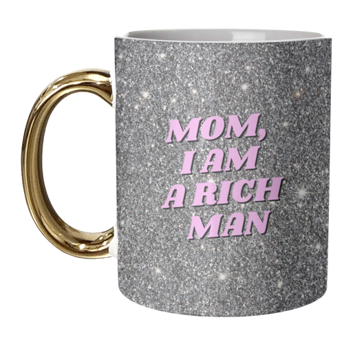Mom I am a rich man - unique mug by OhMC! Designs