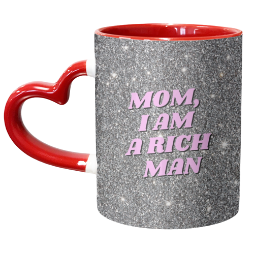 Mom I am a rich man - unique mug by OhMC! Designs