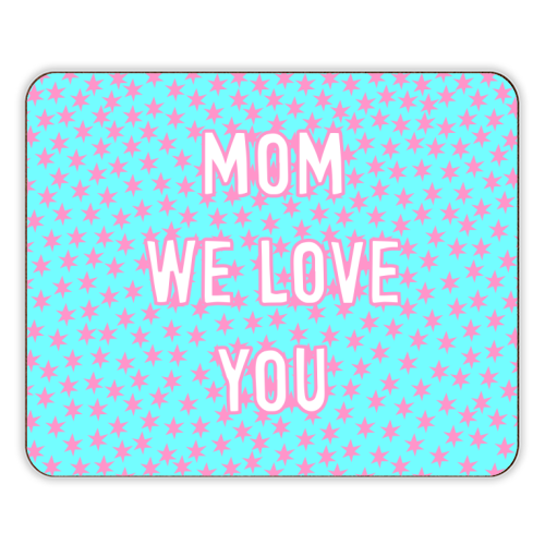 Mom We Love You (star pattern) - designer placemat by Adam Regester