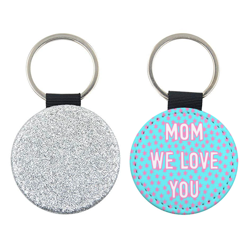 Mom We Love You (star pattern) - keyring by Adam Regester