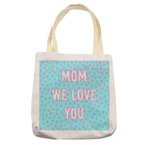 Mom We Love You (star pattern) - printed canvas tote bag by Adam Regester