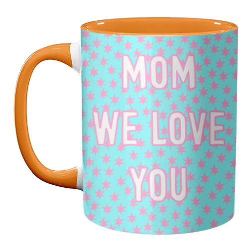 Mom We Love You (star pattern) - unique mug by Adam Regester